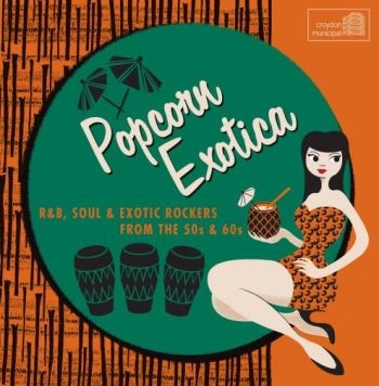 Various Artists - Popcorn Exotica: R&B Soul & Exotic i gruppen CD / Toppsäljare hos Bengans Skivbutik AB (1266889)