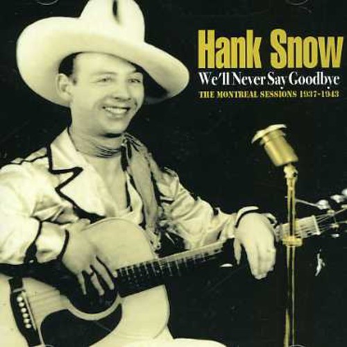 Snow Hank - We'll Never Say Goodbye i gruppen CD / Pop hos Bengans Skivbutik AB (1266936)
