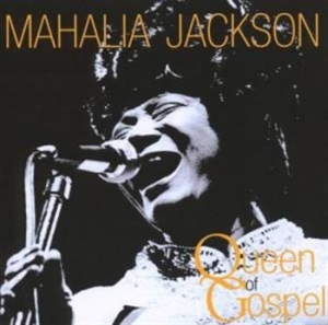 Mahalia Jackson - Queen Of Gospel i gruppen CD / Pop hos Bengans Skivbutik AB (1266971)