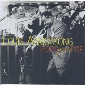 Armstrong Louis - Pop Goes Pop i gruppen CD / Pop hos Bengans Skivbutik AB (1266974)