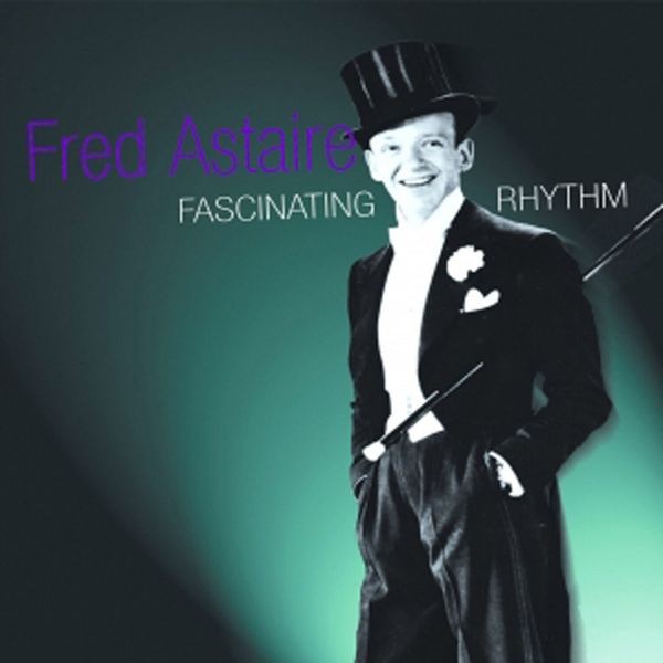 Fred Astaire - Fascinating Rhythm i gruppen CD / Pop hos Bengans Skivbutik AB (1266984)