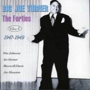 Turner Big Joe - Forties Volume 2 1947-1949 i gruppen CD / Pop-Rock hos Bengans Skivbutik AB (1266990)