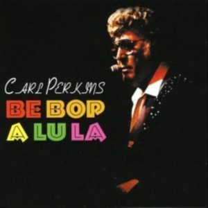 Perkins Carl - Be Bop A Lu La i gruppen CD / Pop-Rock hos Bengans Skivbutik AB (1267005)