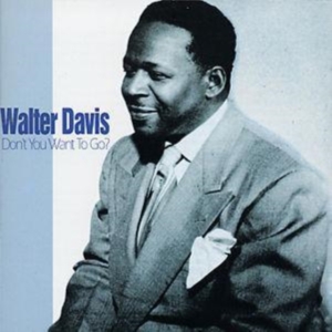 Davis Walter - Don't You Want To Go i gruppen CD / Pop-Rock hos Bengans Skivbutik AB (1267007)