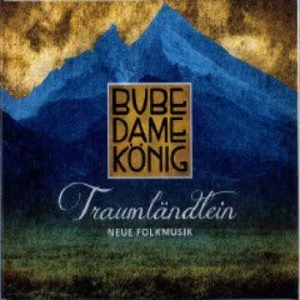 Bube Dame König - Traumländlein - Neue Folkmusik i gruppen CD / Pop hos Bengans Skivbutik AB (1270732)