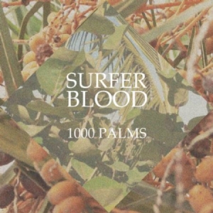 Surfer Blood - 1000 Palms in the group OUR PICKS / Stocksale / CD Sale / CD POP at Bengans Skivbutik AB (1270810)
