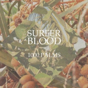 Surfer Blood - 1000 Palms i gruppen CD / Pop-Rock hos Bengans Skivbutik AB (1270810)