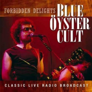 Blue Öyster Cult - Forbidden Delights 1981 (Live Fm Br i gruppen Kampanjer / BlackFriday2020 hos Bengans Skivbutik AB (1276333)