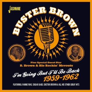 Brown Buster Feat. B.Brown & His Rockin' Mcvouts - I'm Going But I'll Be Back 1959-1962 i gruppen CD / Pop-Rock hos Bengans Skivbutik AB (1276412)
