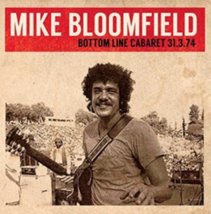 Bloomfield Mike - Bottom Line Cabaret 31.3.74 i gruppen ÖVRIGT / Övrigt / aub hos Bengans Skivbutik AB (1276422)