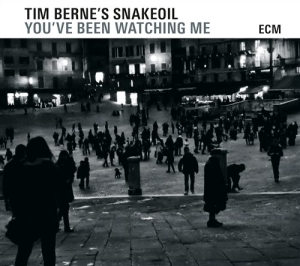 Tim Berne's Snakeoil - You've Been Watching Me i gruppen CD / Jazz hos Bengans Skivbutik AB (1277608)
