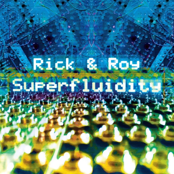 Rick And Roy - Superfluidity i gruppen CD / Pop-Rock hos Bengans Skivbutik AB (1288647)