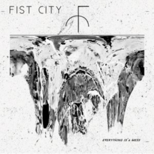 Fist City - Everything Is A Mess i gruppen CD / Pop-Rock hos Bengans Skivbutik AB (1288789)
