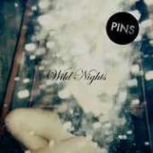 Pins - Wild Nights i gruppen CD / Pop-Rock hos Bengans Skivbutik AB (1288794)