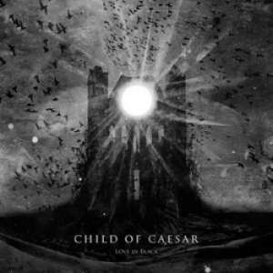 Child Of Caesar - Love In Black i gruppen CD / Hårdrock/ Heavy metal hos Bengans Skivbutik AB (1289814)