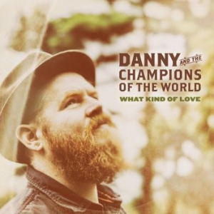 Danny & The Champions Of The W - What Kind Of Love i gruppen CD / Country hos Bengans Skivbutik AB (1289846)