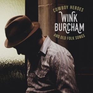 Burcham Wink - Cowboy Heroes And Old Folk Songs i gruppen CD / Country hos Bengans Skivbutik AB (1296677)