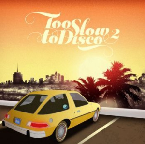 Blandade Artister - Too Slow To Disco Vol. 2 i gruppen CD / Pop-Rock hos Bengans Skivbutik AB (1296714)