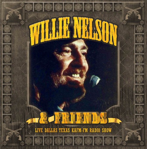 Nelson Willie And Friends - Live Dallas Texas Kafm-Fm Radio Sho i gruppen CD / Toppsäljare hos Bengans Skivbutik AB (1296720)