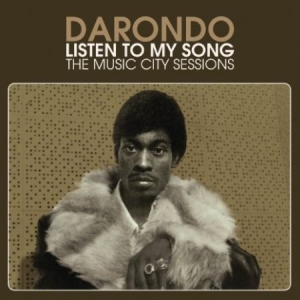 Darondo - Listen To My Song: The Music City S i gruppen VINYL / Pop-Rock,RnB-Soul hos Bengans Skivbutik AB (1298704)