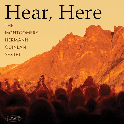 Montgomery Hermann Quinlan Sextet - Hear, Here i gruppen CD / Jazz/Blues hos Bengans Skivbutik AB (1310031)