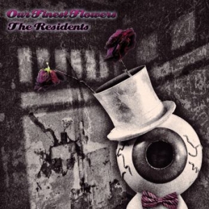 Residents - Our Finest Flowers i gruppen CD / Pop-Rock hos Bengans Skivbutik AB (1310093)