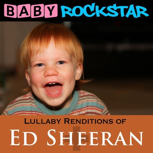 Baby Rockstar - Lullaby Renditions Of Ed Sheeran: + i gruppen CD / Pop hos Bengans Skivbutik AB (1310137)