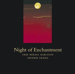 Karlsson Erik Mikael/Ekman Fredrik - Night Of Enchantment i gruppen Externt_Lager / Naxoslager hos Bengans Skivbutik AB (1312404)