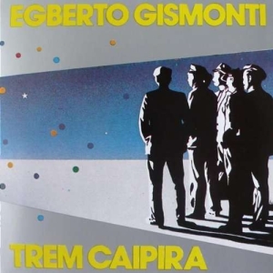 Gismonti Egberto - Trem Caipira i gruppen CD / Jazz hos Bengans Skivbutik AB (1315333)