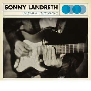 Landreth Sonny - Bound By The Blues i gruppen VINYL / Pop-Rock hos Bengans Skivbutik AB (1317648)