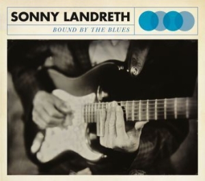 Landreth Sonny - Bound By The Blues i gruppen CD / Rock hos Bengans Skivbutik AB (1317651)