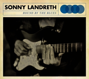 Sonny Landreth - Bound By The Blues i gruppen CD / Blues,Jazz,Pop-Rock hos Bengans Skivbutik AB (1317651)