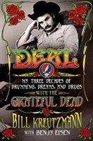 Bill Kreutzmann - Deal. My Three Decades Of Drumming, Dreams & Drugs With The Grateful Dead in the group OUR PICKS / Recommended Music Books at Bengans Skivbutik AB (1318575)