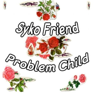 Syko Friend - Problem Child i gruppen VINYL / Pop hos Bengans Skivbutik AB (1333665)