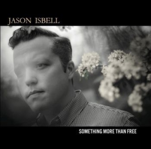 Isbell Jason - Something More Than Free i gruppen CD / CD Country hos Bengans Skivbutik AB (1333786)