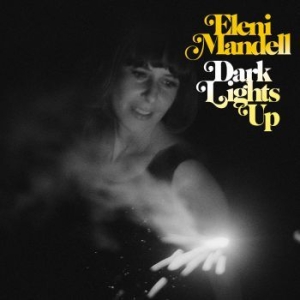 Mandell Eleni - Dark Lights Up i gruppen VI TIPSAR / Klassiska lablar / YepRoc / CD hos Bengans Skivbutik AB (1334772)