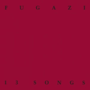 Fugazi - 13 Songs i gruppen CD / Pop-Rock,Punk hos Bengans Skivbutik AB (1336108)