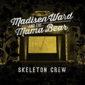 Ward Madisen & The Mama Bear - Skeleton Crew i gruppen CD / Pop hos Bengans Skivbutik AB (1337032)