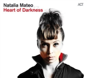 Natalia Mateo - Heart Of Darkness i gruppen CD / Jazz hos Bengans Skivbutik AB (1362501)