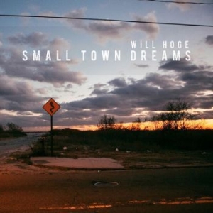 Will Hoge - Small Town Dreams i gruppen CD / Country hos Bengans Skivbutik AB (1364231)