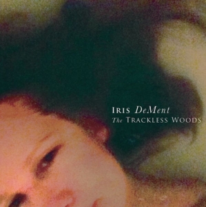 Dement Iris - The Trackless Woods i gruppen CD / Country hos Bengans Skivbutik AB (1387088)