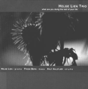 Lien Helge Trio - What Are You Doing The Rest Of Your i gruppen CD / Jazz/Blues hos Bengans Skivbutik AB (1387178)