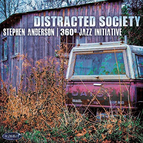 Stephen Anderson 360 Degree Jazz In - Distracted Society i gruppen CD / Jazz/Blues hos Bengans Skivbutik AB (1387368)