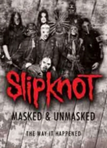 Slipknot - Masked & Unmasked (Dvd Documentary) i gruppen ÖVRIGT / Musik-DVD & Bluray hos Bengans Skivbutik AB (1388479)