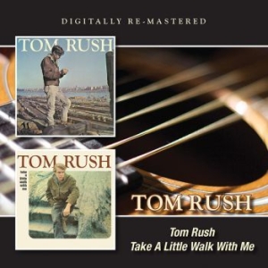 Rush Tom - Tom Rush/Take A Little Walk With Me i gruppen CD / Pop hos Bengans Skivbutik AB (1398159)