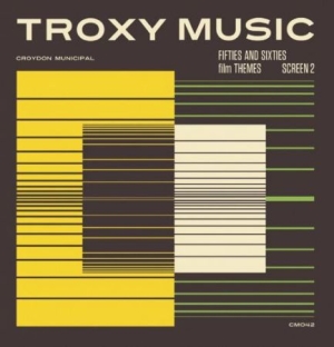 Various Artists - Troxy Music: Fifties And Sixties Fi i gruppen CD / Film-Musikal,Pop-Rock hos Bengans Skivbutik AB (1399029)