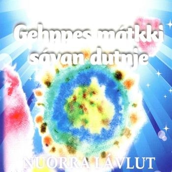 Nuorra Lávlut (Sanggruppe) - Gehppes Matkki Savan Dutnje (Ønsker i gruppen CD / Toppsäljare hos Bengans Skivbutik AB (1400744)