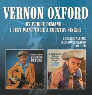 Oxford Vernon - By Public Demand / I Just Want To B i gruppen CD / Country hos Bengans Skivbutik AB (1475293)