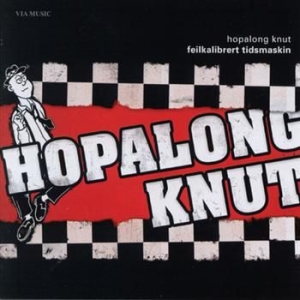 Hopalong Knut - Feilkalibrert Tidsmaskin i gruppen CD / Pop hos Bengans Skivbutik AB (1475456)