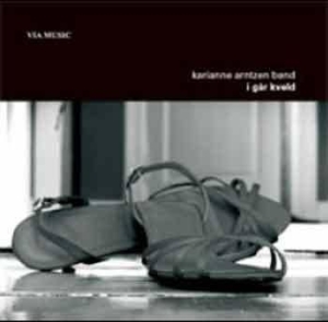 Arntzen Karianne Band - I Går Kveld i gruppen CD / Pop-Rock hos Bengans Skivbutik AB (1475462)